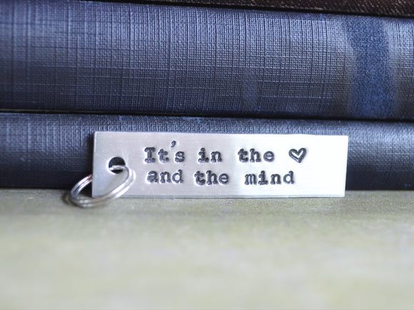 It's in the Heart and the Mind Keychain