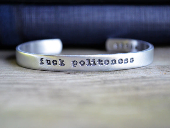 Fuck Politeness Cuff Bracelet