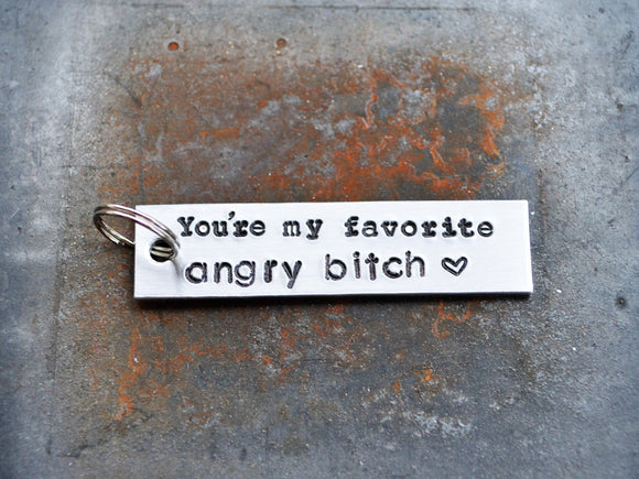 You're My Favorite Angry Bitch Keychain