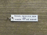 Sweet Dreams Are Made of Weed Keychain