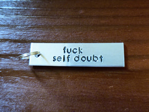 Fuck Self Doubt Keychain
