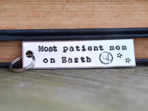 Most Patient Mom on Earth Keychain