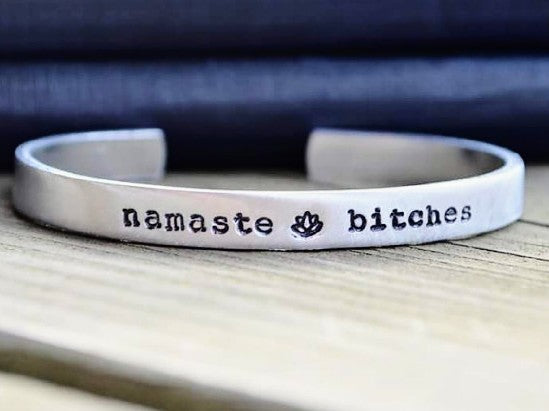 Namaste Bitches Cuff Bracelet
