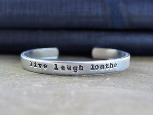 Live Laugh Loathe Cuff Bracelet