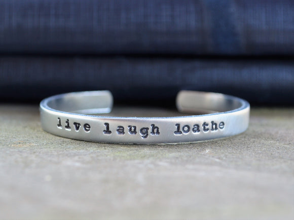 Live Laugh Loathe Cuff Bracelet