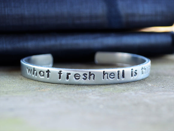 What Fresh Hell Is This Cuff Bracelet